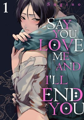 Say You Love Me and I'll End You